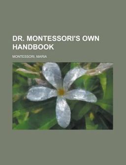 Dr Montessori's Own Handbook