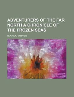 Adventurers of the Far North a Chronicle of the Frozen Seas