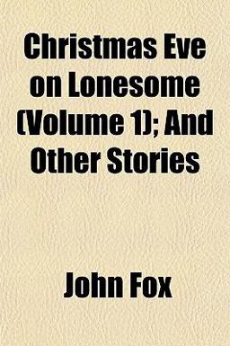 Christmas Eve on Lonesome; and Other Stories Christmas Eve on Lonesome; and Other Stories