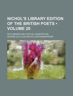 Nichol's Library Edition of the British Poets; with Memoir and Critical Dissertation