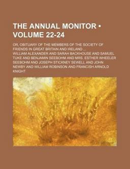 The Annual Monitor; or, Obituary of the Members of the Society of Friends in Great Britain and Ireland