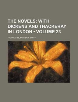 The Novels; with Dickens and Thackeray in London