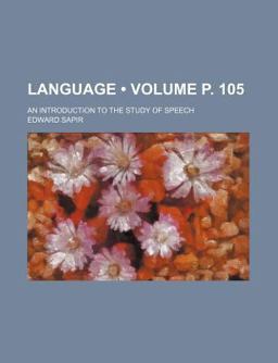 Language; an Introduction to the Study of Speech Language; an Introduction to the Study of Speech