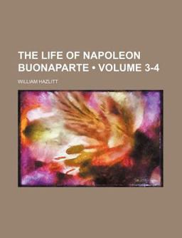 The Life of Napoleon Buonaparte