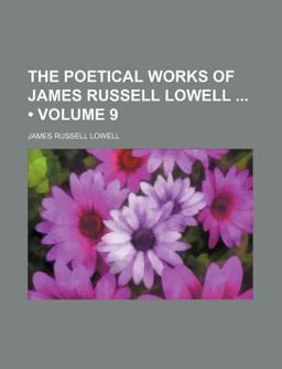 The Poetical Works of James Russell Lowell