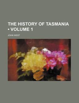 The History of Tasmania The History of Tasmania