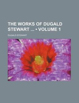 The Works of Dugald Stewart