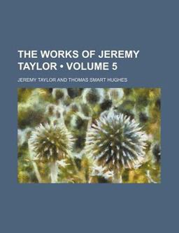 The Works of Jeremy Taylor