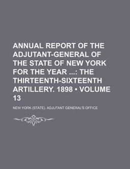 Annual Report of the Adjutant-General of the State of New York for the Year