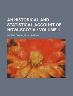 An Historical and Statistical Account of Nova-Scotia