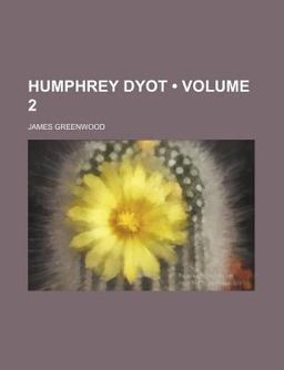Humphrey Dyot; a Novel