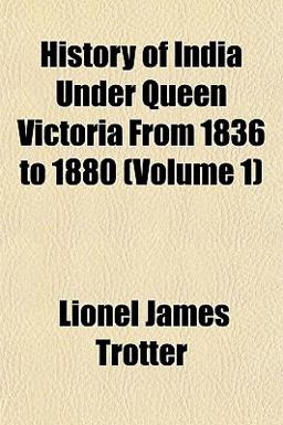 History of India under Queen Victoria from 1836 To 1880