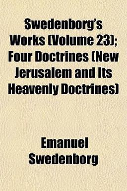Swedenborg's Works; Four Doctrines