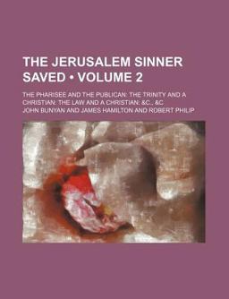 The Jerusalem Sinner Saved; the Pharisee and the Publican