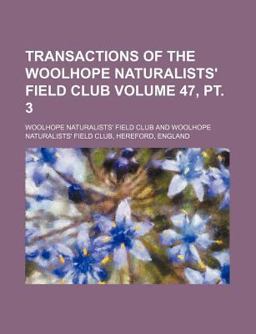 Transactions of the Woolhope Naturalists' Field Club