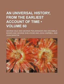 An Universal History, from the Earliest Account of Time An Universal History, from the Earliest Account of Time