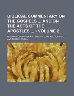 Biblical Commentary on the Gospels and on the Acts of the Apostles