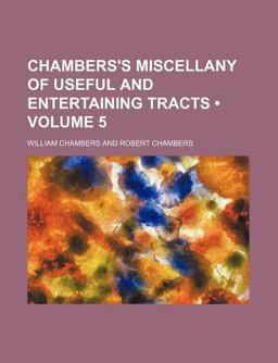 Chambers's Miscellany of Useful and Entertaining Tracts