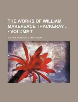 The Works of William Makepeace Thackeray