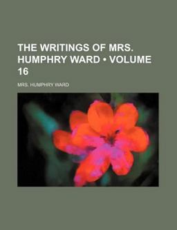 The Writings of Mrs Humphry Ward