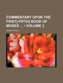 Commentary upon the First[-Fifth] Book of Moses