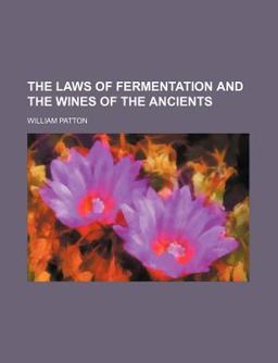 The Laws of Fermentation and the Wines of the Ancients