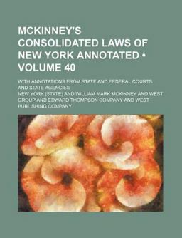 McKinney's Consolidated Laws of New York Annotated; with Annotations from State and Federal Courts and State Agencies