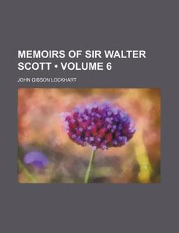 Memoirs of Sir Walter Scott