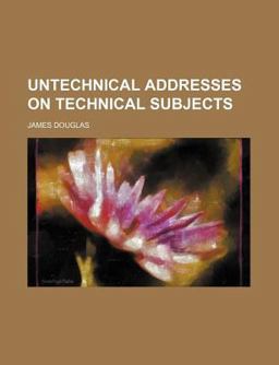 Untechnical Addresses on Technical Subjects