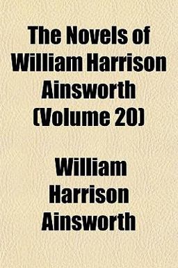 The Novels of William Harrison Ainsworth