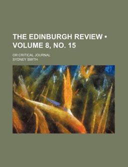 The Edinburgh Review; or Critical Journal The Edinburgh Review; or Critical Journal