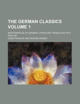The German Classics; Masterpieces of German Literature Translated into English