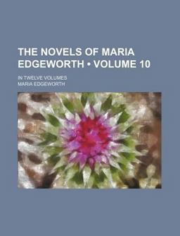 The Novels of Maria Edgeworth; In