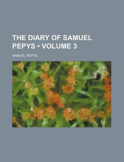 The Diary of Samuel Pepys