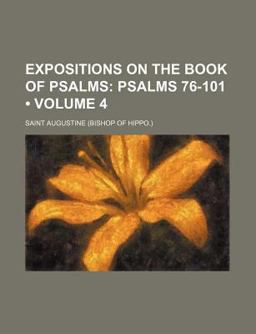 Expositions on the Book of Psalms; Psalms 76-101