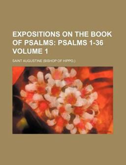 Expositions on the Book of Psalms; Psalms 1-36