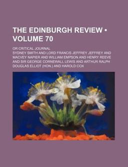 The Edinburgh Review; or Critical Journal The Edinburgh Review; or Critical Journal