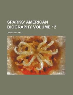 Sparks' American Biography