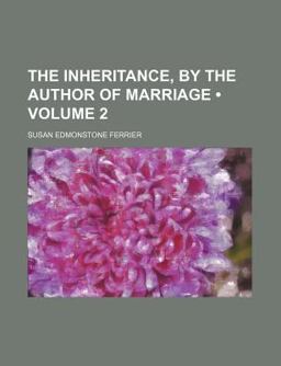 The Inheritance, by the Author of Marriage The Inheritance, by the Author of Marriage