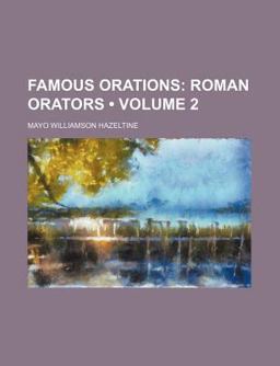 Famous Orations; Roman Orators