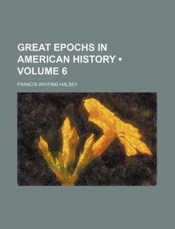 Great Epochs in American History; the Jacksonian Period
