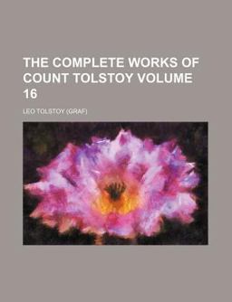 The Complete Works of Count Tolstoy