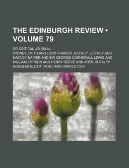 The Edinburgh Review; or Critical Journal The Edinburgh Review; or Critical Journal