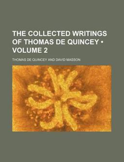 The Collected Writings of Thomas de Quincey