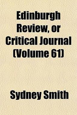 Edinburgh Review, or Critical Journal Edinburgh Review, or Critical Journal