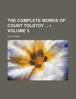 The Complete Works of Count Tolstoy