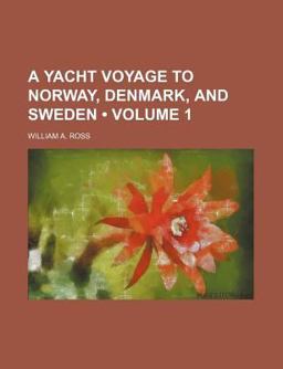 A Yacht Voyage to Norway, Denmark, and Sweden