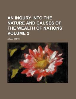 An Inqury into the Nature and Causes of the Wealth of Nations