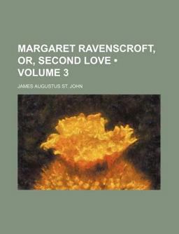 Margaret Ravenscroft, or, Second Love