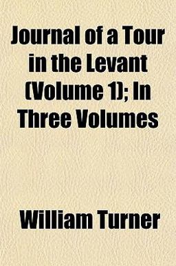 Journal of a Tour in the Levant; in Three
